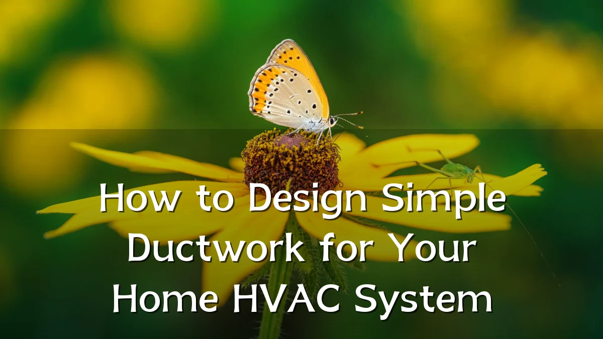 How to Design Simple Ductwork for Your Home HVAC System