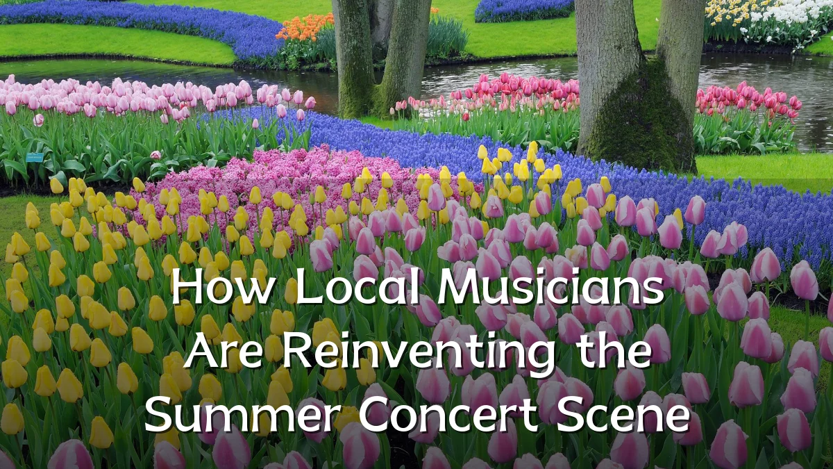 How Local Musicians Are Reinventing the Summer Concert Scene